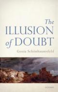 The Illusion of Doubt di Genia Sch¿nbaumsfeld edito da OUP Oxford
