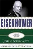 Eisenhower di John Wukovits edito da Palgrave Macmillan