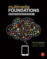Multimedia Foundations di Vic Costello, Susan Youngblood, Norman E. Youngblood edito da Taylor & Francis Ltd