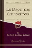 Le Droit Des Obligations, Vol. 2 (Classic Reprint) di Friedrich Carl Von Savigny edito da Forgotten Books