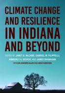 Climate Change and Resilience in Indiana and Beyond edito da INDIANA UNIV PR