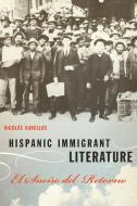 Hispanic Immigrant Literature di Nicolas Kanellos edito da University of Texas Press