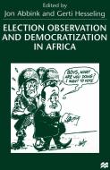 Election Observation and Democratization in Africa di Na Na edito da SPRINGER NATURE
