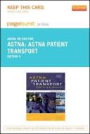 Astna Patient Transport - Pageburst E-Book on Kno (Retail Access Card): Principles and Practice di Astna edito da Mosby