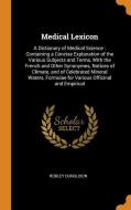 Medical Lexicon di Robley Dunglison edito da Franklin Classics Trade Press