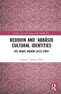 Bedouin And `abbasid Cultural Identities di Ruqayya Yasmine Khan edito da Taylor & Francis Ltd