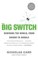 The Big Switch di Nicholas Carr edito da Ww Norton & Co