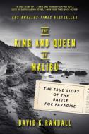The King and Queen of Malibu: The True Story of the Battle for Paradise di David K. Randall edito da W W NORTON & CO