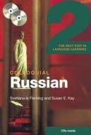 Colloquial Russian 2 di Susan Kay, Svetlana Le Fleming edito da Taylor & Francis Ltd