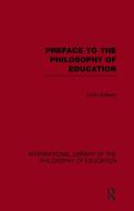 Preface to the philosophy of education (International Library of the Philosophy of Education Volume 24) di John Wilson edito da Taylor & Francis Ltd