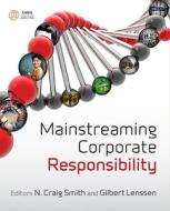 Mainstreaming Corporate Responsibility di N. Craig Smith edito da John Wiley & Sons