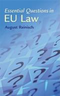 Essential Questions in EU Law di August (Universitat Wien Reinisch edito da Cambridge University Press