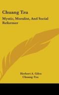 Chuang Tzu: Mystic, Moralist, And Social di HERBERT A. GILES edito da Kessinger Publishing