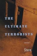 The Ultimate Terrorists di Jessica Stern edito da Harvard University Press