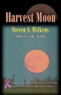 Harvest Moon di Steven a Wilkens edito da Infinity Publishing (pa)