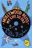 Hollywood Bliss - My Life So Far di Chloe Rayban edito da Bloomsbury Publishing PLC