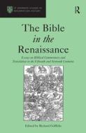 The Bible in the Renaissance di Richard Griffiths edito da Taylor & Francis Ltd