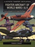 Fighter Aircraft (world Wars) di Francis Crosby edito da Anness Publishing