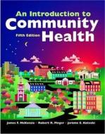 BU- INTRO TO COMMUNITY HEALTH di James F. McKenzie, Robert R. Pinger, Jerome E. Kotecki edito da Jones and Bartlett