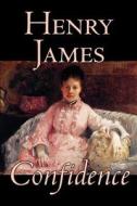 Confidence by Henry James, Fiction, Literary di Henry James edito da Wildside Press