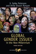 Global Gender Issues In The New Millennium di V. Spike Peterson, Anne Sisson Runyan edito da The Perseus Books Group