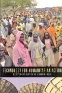 Technology For Humanitarian Action edito da Fordham University Press