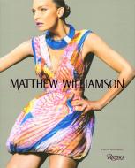 Matthew Williamson di Colin McDowell edito da Rizzoli International Publications