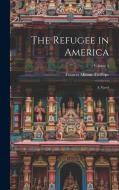 The Refugee in America di Frances Milton Trollope edito da LEGARE STREET PR