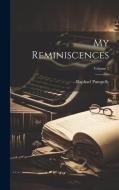 My Reminiscences; Volume 2 di Raphael Pumpelly edito da LEGARE STREET PR