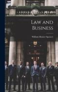 Law and Business di William Homer Spencer edito da LEGARE STREET PR