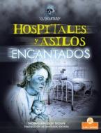 Hospitales Y Asilos Encantados di Thomas Kingsley Troupe edito da CRABTREE BRANCHES LAS RAMAS DE