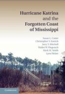 Hurricane Katrina and the Forgotten Coast of Mississippi di Susan L. Cutter edito da Cambridge University Press