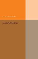 Linear Algebras di L. E. Dickson edito da Cambridge University Press