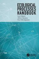 Ecological Processes Handbook di Luca Palmeri, Alberto Barausse, Dr. Sven Erik Jorgensen edito da Taylor & Francis Ltd