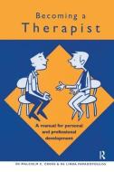 Becoming a Therapist: A Manual for Personal and Professional Development di Malcolm C. Cross, Linda Papadopoulos edito da ROUTLEDGE