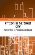 Citizens In The Smart City di CARDULLO edito da Taylor & Francis