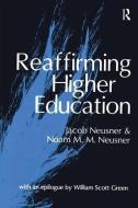 Reaffirming Higher Education di Noam Neusner edito da Taylor & Francis Ltd