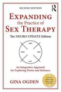 Expanding the Practice of Sex Therapy di Gina (private practice Ogden edito da Taylor & Francis Ltd