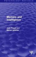 Memory and Intelligence (Psychology Revivals) di Jean Piaget, Barbel Inhelder edito da Taylor & Francis Ltd