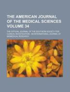 The American Journal Of The Medical Scie di General Books edito da Rarebooksclub.com