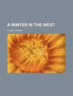 A Winter In The West di A. New Yorker edito da Rarebooksclub.com