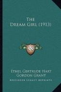 The Dream Girl (1913) di Ethel Gertrude Hart edito da Kessinger Publishing