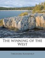 The Winning Of The West di Theodore Roosevelt edito da Nabu Press