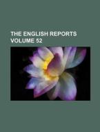 The English Reports Volume 52 di Books Group edito da Rarebooksclub.com