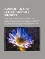 Baseball - Major League Baseball Pitcher di Source Wikia edito da Books LLC, Wiki Series