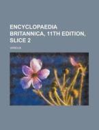Encyclopaedia Britannica, 11th Edition, Slice 2 Volume 10 di Various edito da Rarebooksclub.com