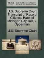 U.s. Supreme Court Transcript Of Record Citizens' Bank Of Michigan City, Ind, V. Opperman edito da Gale Ecco, U.s. Supreme Court Records