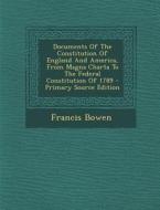 Documents of the Constitution of England and America, from Magna Charta to the Federal Constitution of 1789 - Primary Source Edition di Francis Bowen edito da Nabu Press