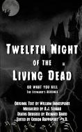 Twelfth Night of the Living Dead di A. J. Schaar, William Shakespeare edito da Lulu.com