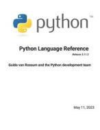 Python Language Reference Release 3.11.3 di Guido Van Rossum, Python Development Team edito da Lulu.com